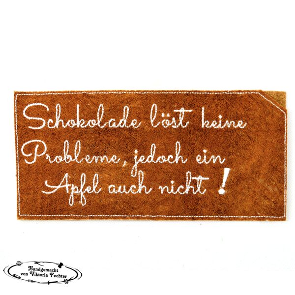Schokohülle >Schokolade löst keine Probleme<